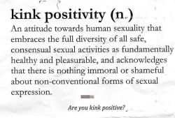 jerseypeggin:  Yes……I am kink positive!! 😈😈😈