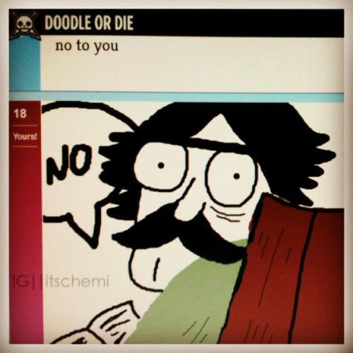 itschemi: Haha! My first submitted doodle I had to draw for “no to you” on #doodleordie || #itschem