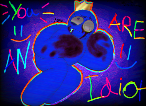"You Are An Idiot! =)"