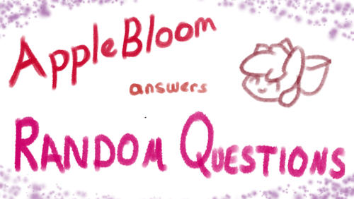 asklittleapplebloom: AppleBloom answer Random Questions (Part 2) Owww girls nwn long time to not see you here… by the way, they didn’t know about the diaper 7//////7 well… until today… Now Scoot is gonna remind me that for the rest of my life TnT