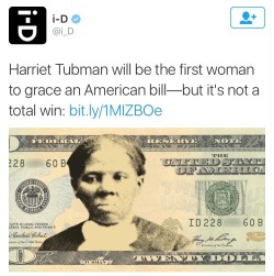 abbiemillsamericandream:  krxs10:  On Tuesday morning, the country rejoiced when it was announced that Harriet Tubman, Underground railroad conductor and all-around badass, was going to replace Andrew Jackson, a slave-owning racist who engineered and