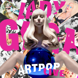 mothermonster:   ARTPOP (The Live Collection)