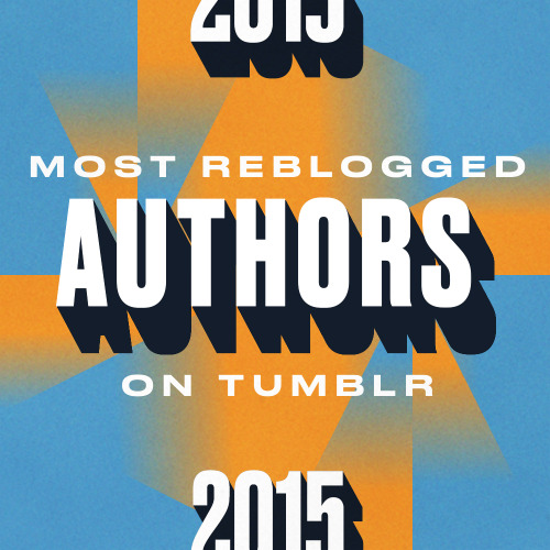 yearinreview: Most Reblogged AuthorsThe pen is mightier than the sword, and also a more practical wr