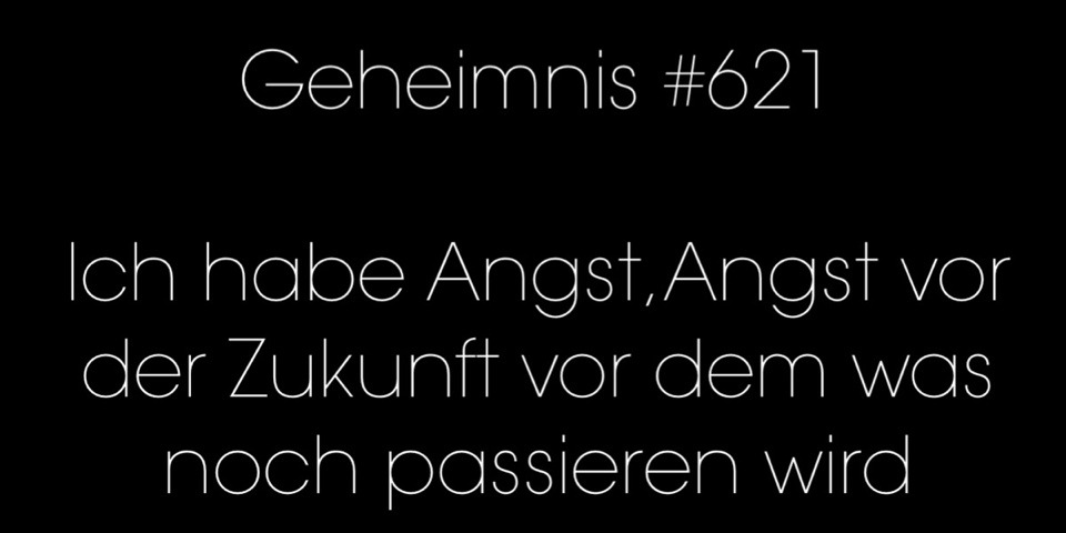 das-geheimnis:  Ich habe Angst,Angst vor der Zukunft vor dem was noch passieren wird