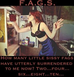 faggotryngendersissification:  How many little sissy fags have utterly surrendered to me now? Two…four…six…eight…ten…F.A.G.S.
