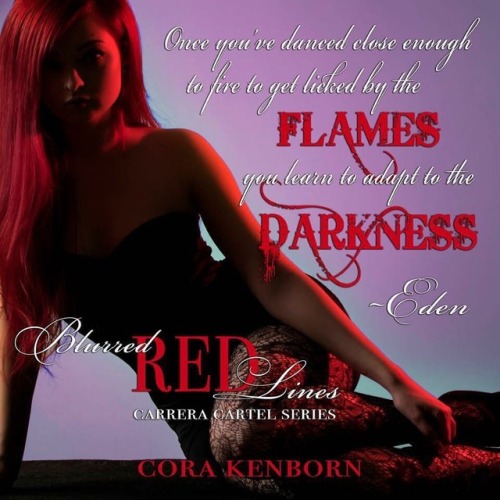 Blurred Red Lines A Carrera Cartel Novel #1 Written by: #CoraKenborn Amazon Links: US: http://a.co/