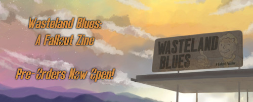 fallout-zine: PRE-ORDERS FOR WASTELAND BLUES ARE NOW OPEN! The pre-order phase for Wasteland Blues, 