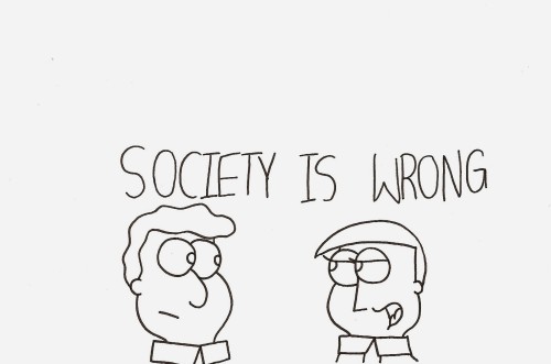 thecrazytowncomics:                                       Society Is Wrong 