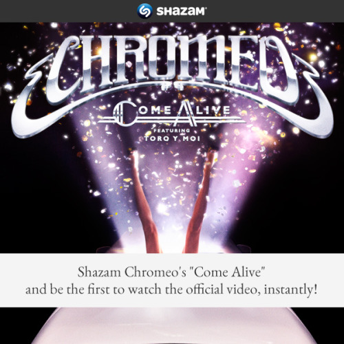 Check out the world premiere of the new Chromeo 'Come Alive’ video via Shazam. Tag the song to watch the video now! https://soundcloud.com/chromeo/come-alive-feat-toro-y-moi