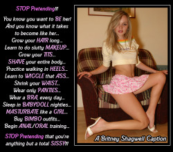 britney-shagwell:  TG Caption - Motivational - “Stop Pretending” #4 