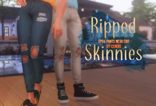 cmescapade:“Ripped Skinnies” - EP06 Pants Mesh Editjust some ripped skinny jeans, nothing rly new or