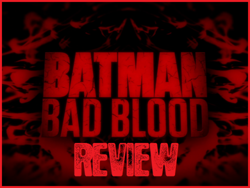 The World’s Finest reviews “Batman: Bad Blood”www.worldsfinestonline.com/20