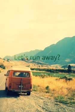 i-may-be-crazy-but-i-am-free:  Let’s Run Away on We Heart It - http://weheartit.com/entry/48473882/via/paupellecer   Hearted from: http://ashleygribblee.tumblr.com/post/39899516224