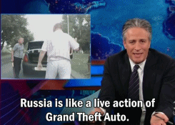 Russia is basically live action Grand theft Auto. Yeah, thats about right