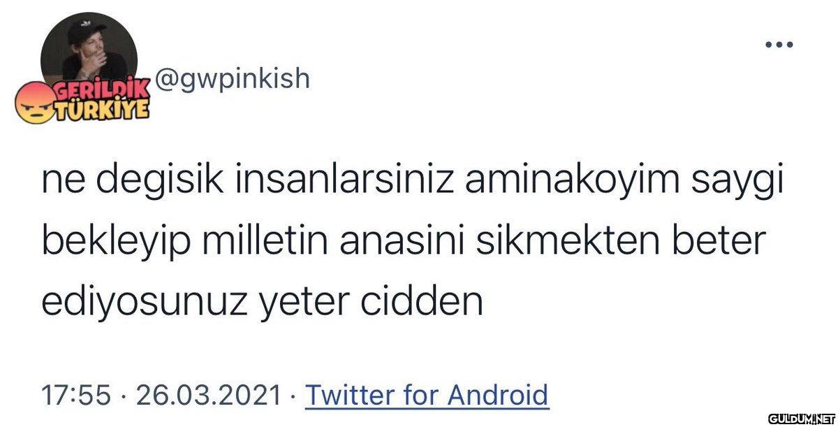 GERILDIK@gwpinkish TÜRKİYE...