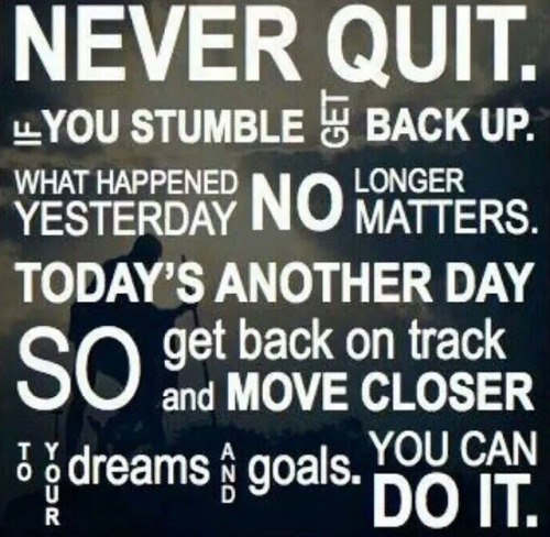 dippincountryboy:  Never Quit. 👊💢