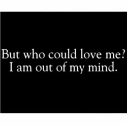 I Wonder&Amp;Hellip;. #Whocouldloveme #Mad #Love #Givemelove