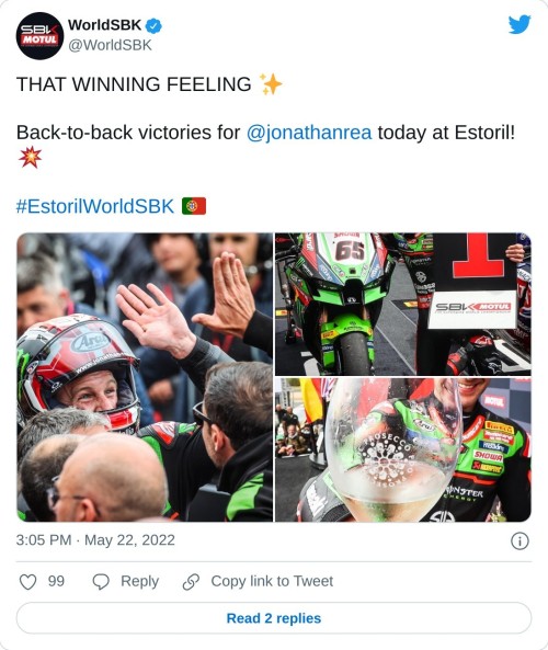 THAT WINNING FEELING ✨  Back-to-back victories for @jonathanrea today at Estoril! 💥#EstorilWorldSBK 🇵🇹 pic.twitter.com/UJdnjhpaJd  — WorldSBK (@WorldSBK) May 22, 2022
