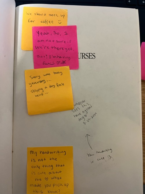 (view chapter 2 for transcriptions of the other notes)
3 sticky notes in the top left corner of the page:
orange sticky note with xiaojun's handwriting: we should meet up for coffee :)
pink sticky note with y/n's handwriting: yeah, so, I am not sure if we're there yet. But! I'm having fun :) <3 ☆
orange sticky note with xiaojun's handwriting: sorry was busy yesterday... skipping a day feels weird...