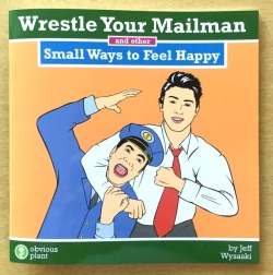 obviousplant:I made a book of SMALL WAYS TO FEEL HAPPY and you can buy it here