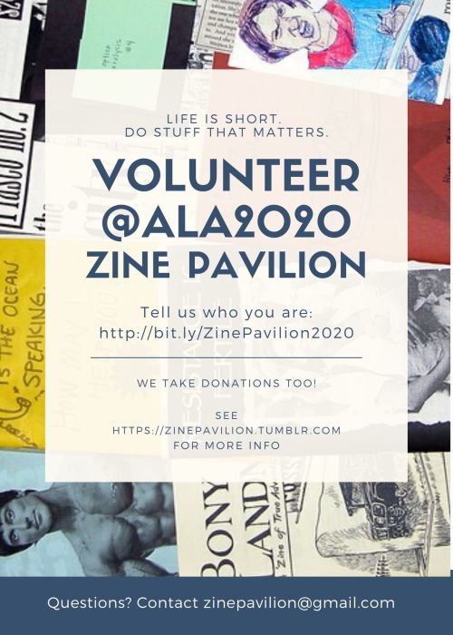 Calling all Zinesters and interested parties!We need you to volunteer for the Zine Pavilion @ ALA An