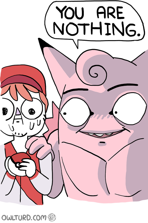 majinbootyass:owlturdcomix:DAE feel like but a conduit for their Clefable’s rage?image / twitter / f
