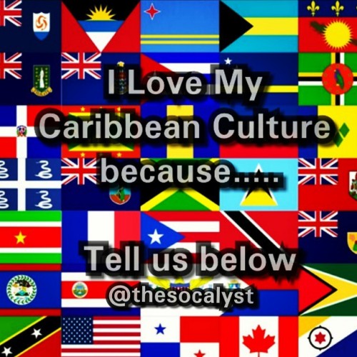 Why do you love your Caribbean Culture? #Caribbean #Trinidad #Tobago #Guyana #Jamaica #Haiti #Barbad