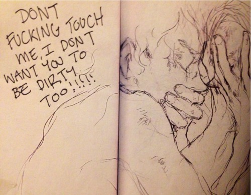 euo:  Don’t fucking touch me, I don’t want you to be dirty too Drawing By 