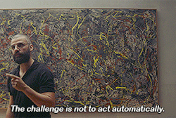 aliashawkat:You know this guy? Jackson Pollock. The drip painter. He let his mind go blank, and his hand go where it wanted. Not deliberate, not random. Some place in between.  They called it automatic art.