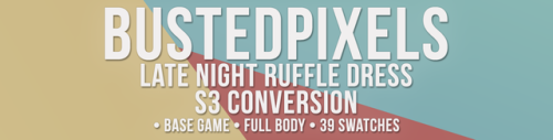 bustedpixels: Late Night Ruffle Dress S3 ConversionBase Game CompatibleNon DefaultBase Game Compatib