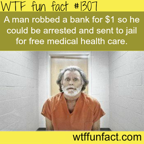wtf-fun-factss:  А man robbed a bank for $1 so he could be arrested and sent to