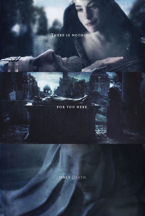 fuck-yeah-middle-earth: &ldquo;…You, my daughter, you will linger on in darkness and in d