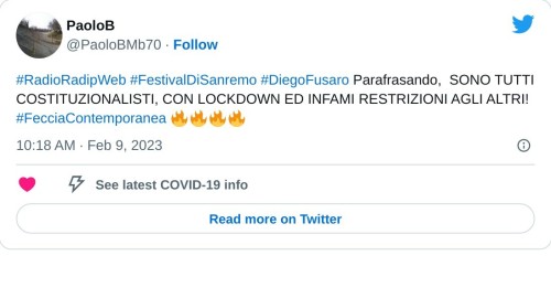 #RadioRadipWeb #FestivalDiSanremo #DiegoFusaro Parafrasando, SONO TUTTI COSTITUZIONALISTI, CON LOCKDOWN ED INFAMI RESTRIZIONI AGLI ALTRI! #FecciaContemporanea 🔥🔥🔥🔥  — PaoloB (@PaoloBMb70) February 9, 2023