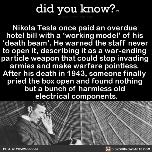 did-you-kno - Nikola Tesla once paid an overdue hotel bill...