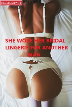 She wore her bridal lingerie for another