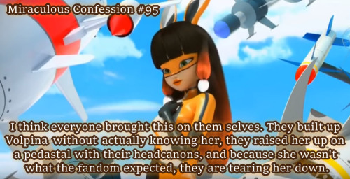 miraculousconfessions:  “I think everyone brought this on them selves. They built up Volpina w