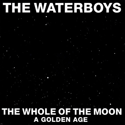 The Waterboys “The Whole of the Moon” b/w “A Golden Age”