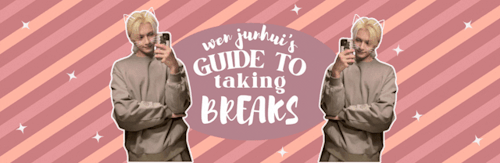 Wen Junhui's Guide To Taking Breaks