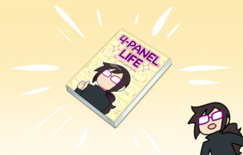 4-panel-life:    Did you miss getting a copy of 4-Panel Life: THE BOOK through Kickstarter? Pre-orders are open now with limited supply!! ✨ Order 4-Panel Life: THE BOOK Here! ✨  (NOTE: Pre-ordered books will not be sent out until Kickstarter orders