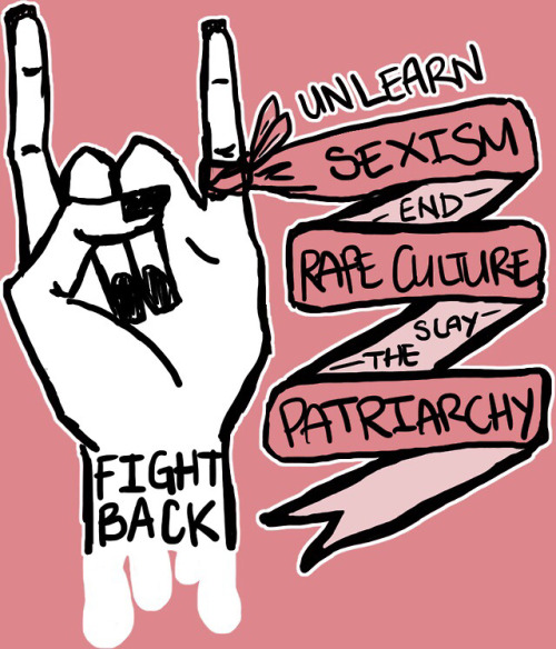 uwgwslibrarian:  Unlearn sexism. End rape culture.  Slay the patriarchy.  Fight back. 