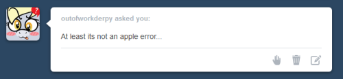 outofworkderpy:  boulderthedragon:  indeed  Derpy: “No good can come from an apple error!“ ((Mod: go check out boulderthedragon mod of askcloudsdalefillies!))  X3 Cute <3