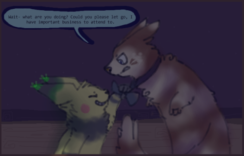 ask-firefly-the-raichu:  askfurretbrothers:  “My nose…” grumbled Quentin, rubbing his sore nose. “Do not test my patience kid, I do not have time for messing around at this moment in time.”  *she giggles and runs away*  >w<