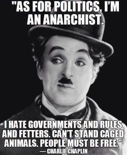 laliberty:  Charlie Chaplin, anarchist. 