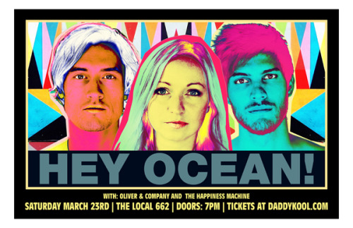 See Hey Ocean tonight at The Local 662 with We Are The City, Oliver & Company, and The Happiness Machine! Doors are at 6:30**
This awesome show is only $8.00!