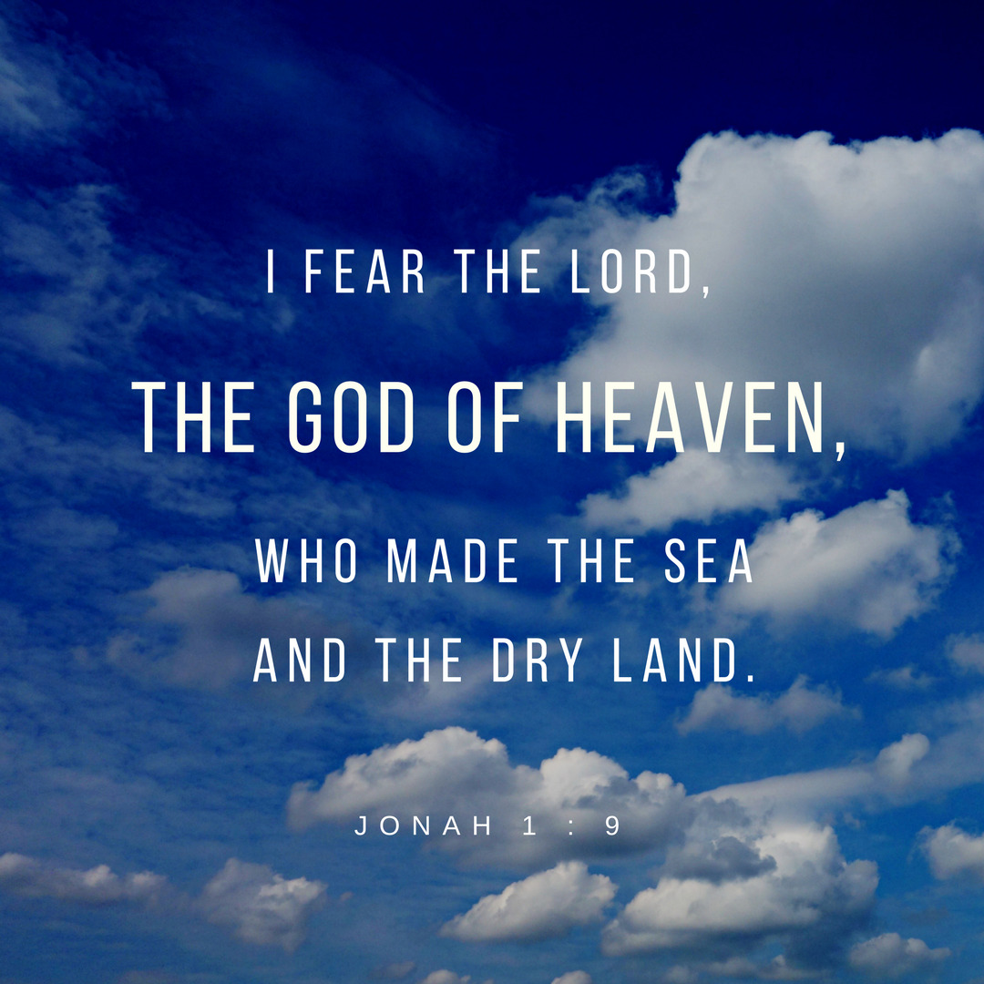 Jonah 1:9 (NKJV) - So he said to them, “I am a Hebrew; and I fear the LORD,  the God of heaven, who made the sea and the dry... – @wiirocku on Tumblr