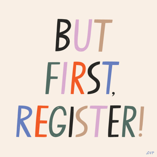 Yes, vote. BUT FIRST, REGISTER!