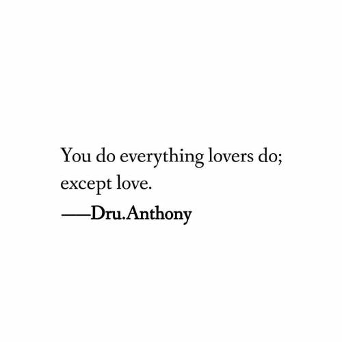 You’re so good at so many things, but love sure isn’t one of them. 