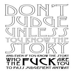kinkycutequotes:  Don’t judge unless you