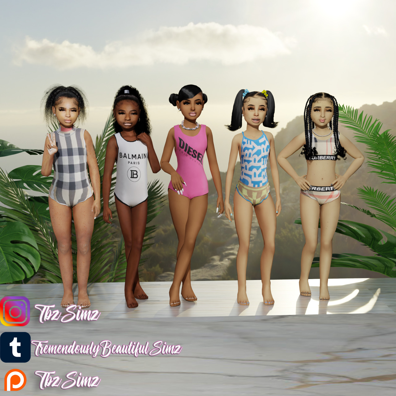 Desginer SwimsuitsChild Designer Swimsuits• New Mesh
• Full Body
• All LOD’s
Includes:
• Burberry 3 Versions(V1:4 Swatches, V2&3: 1 Swatch)
• Fendi(2 Swatches)(Located In Balmain Swinsuit)
• Balmain(1 Swatch)
• Various Designers(14 Swatches)
Look 4...