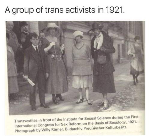 socialistexan:emdots:thattallnerdybean:[clutches my pearls] Trans people in 1921?!??! But I thought 